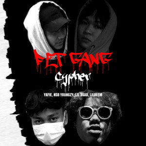Dengarkan Fet Gang Cypher (Explicit) lagu dari NSB Youngzy dengan lirik