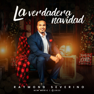 收聽Raymond Severino的La Verdadera Navidad (Original)歌詞歌曲
