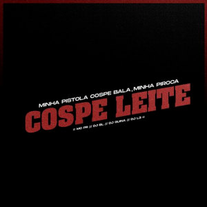 Listen to Minha Pistola Cospe Bala, Minha Piroca Cospe Leite (Explicit) song with lyrics from MC PR