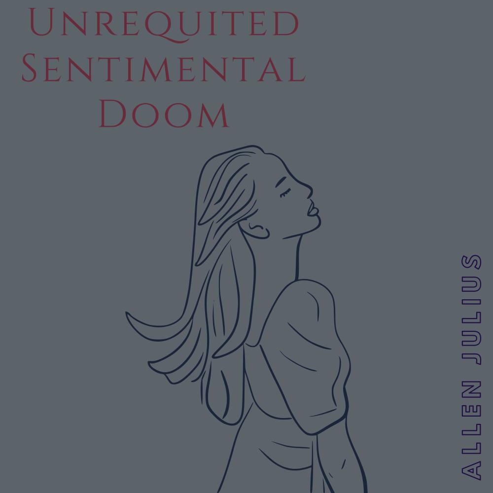 Unrequited Sentimental Doom
