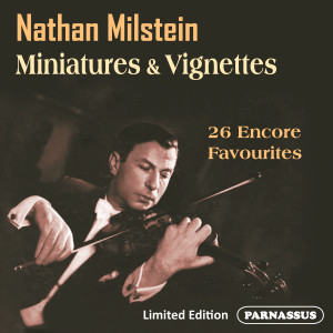 米爾斯坦的專輯Nathan Milstein: Miniatures & Vignettes (2024 Remastered Edition)