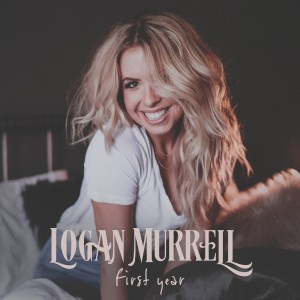 收聽Logan Murrell的First Year歌詞歌曲