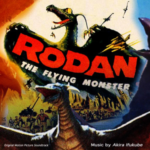 อัลบัม Rodan the Flying Monster (Sora No Daikaiju Rodan) - Original Motion Picture Soundtrack ศิลปิน Akira Ifukube