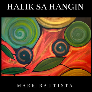 Album Halik Sa Hangin oleh Mark Bautista