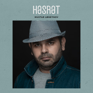 Listen to Həsrət song with lyrics from Muxtar Abseynov