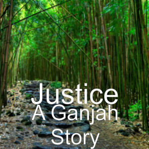 ดาวน์โหลดและฟังเพลง A Ganjah Story พร้อมเนื้อเพลงจาก Justice