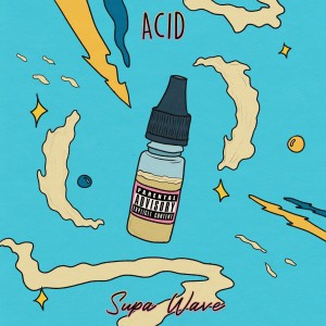 ดาวน์โหลดและฟังเพลง Acid (Explicit) พร้อมเนื้อเพลงจาก Supa Wave