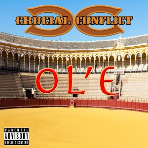 Crucial Conflict的專輯Ol'e (Explicit)