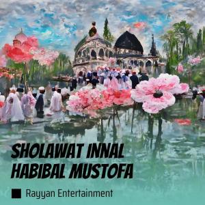 Dengarkan Sholawat Innal Habibal Mustofa lagu dari Rayyan Entertainment dengan lirik