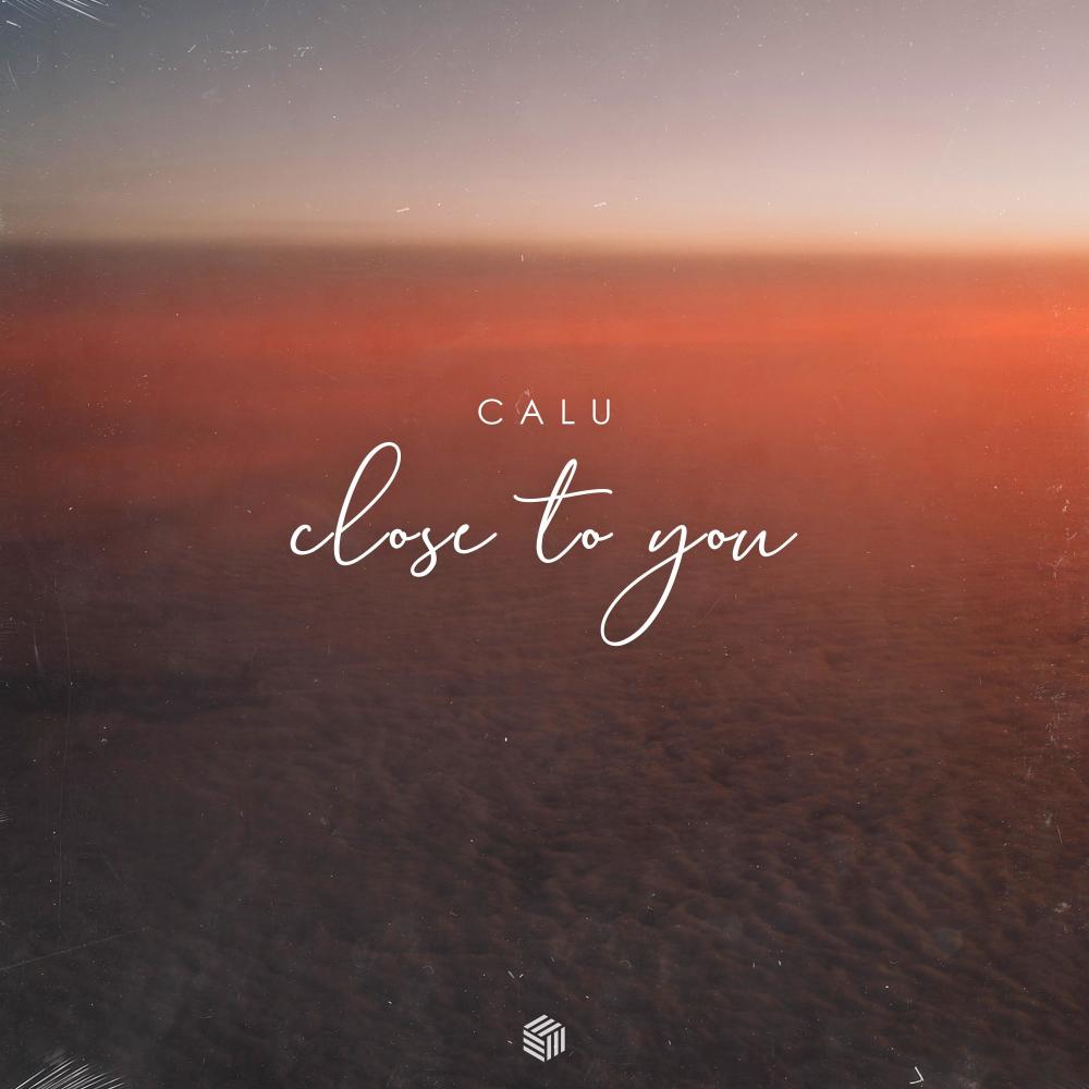 Close To You