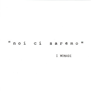 I Nomadi的專輯Noi Ci Saremo