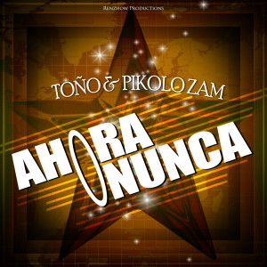 收聽Toño的Ahora o Nunca歌詞歌曲