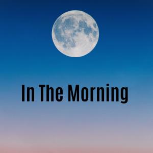 Listen to In The Morning song with lyrics from Justyn Cousins