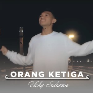 Vicky Salamor的專輯Orang Ketiga