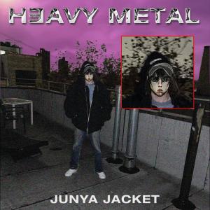 Heavy Metal的專輯JUNYA JACKET (Explicit)