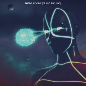 ดาวน์โหลดและฟังเพลง Reserve พร้อมเนื้อเพลงจาก Egzod