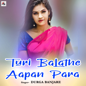 Album Turi Balathe Aapan Para from Durga Banjare