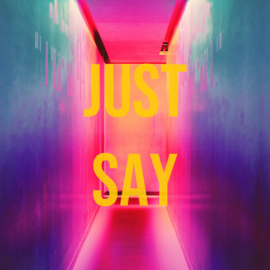Album Just Say from Wet AAir