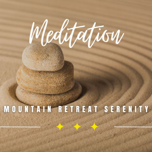 อัลบัม Mountain Retreat Serenity: Calm Nature Relaxations ศิลปิน Factorial FX