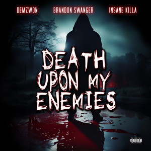 Dengarkan lagu Death Upon My Enemies (Explicit) nyanyian Demzwon dengan lirik