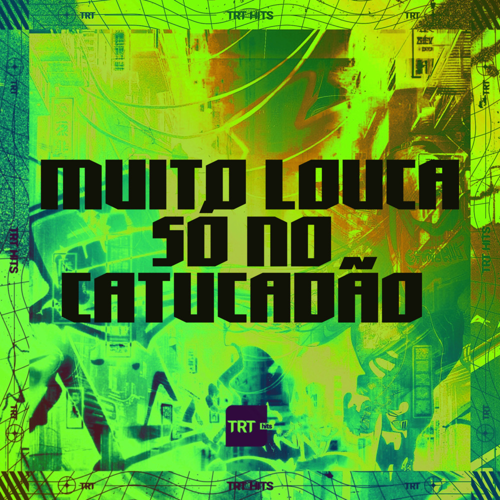 MUITO LOUCA SÓ NO CATUCADÃO (Explicit)