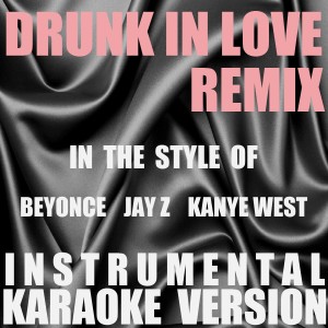 收聽Out Trax的Drunk In Love (Remix)歌詞歌曲