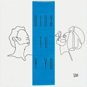 Listen to Dios Tu Y Yo song with lyrics from SDR