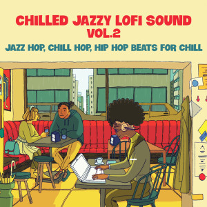 Various Artists的專輯Chilled Jazzy Lofi Sound Vol. 2