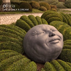 Life Is Only a Dream dari Oforia