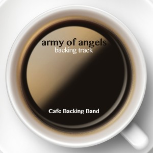 ดาวน์โหลดและฟังเพลง Army of Angels (Backing Track Instrumental Version) พร้อมเนื้อเพลงจาก Cafe Backing Band