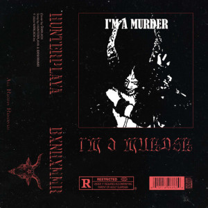 收聽HUNTERPLAYA的I'm a Murder (Explicit)歌詞歌曲