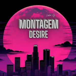 Album Montagem Desire from Luka G