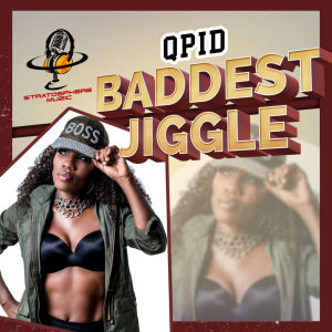 收聽Qpid的Baddest Jiggle歌詞歌曲