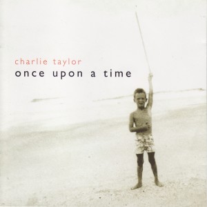 ดาวน์โหลดและฟังเพลง Once Upon A Time พร้อมเนื้อเพลงจาก Charles Taylor