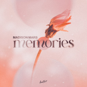 Listen to Memories song with lyrics from Madison Mars