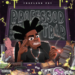 Trapland Pat的專輯Professor Trap (Explicit)