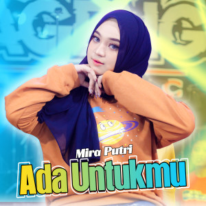 Listen to Ada Untukmu song with lyrics from MIRA PUTRI