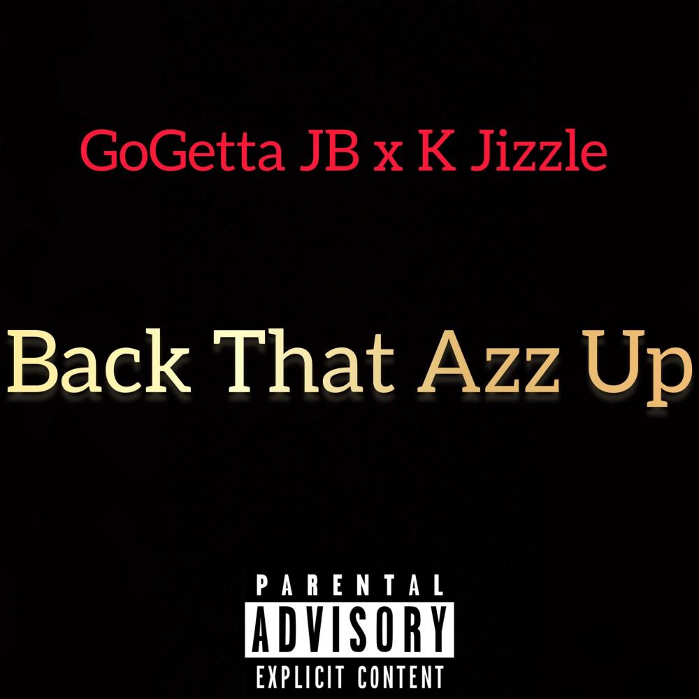 Back That Azz Up (feat. K Jizzle & Soopa L) (Special Open Verse Version) (Explicit)