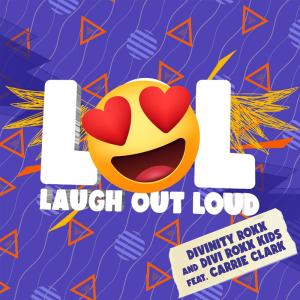 LOL LAUGH OUT LOUD (feat. Carrie Clark) dari Divinity Roxx