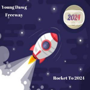 Album Rocket To 2024 oleh Young Dawg