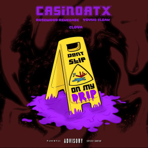 收听CasinoATX的Don't Slip on My Drip (Explicit)歌词歌曲