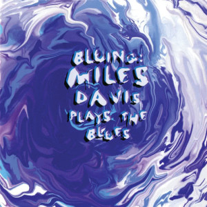 收聽Miles Davis的Bluing (Album Version)歌詞歌曲