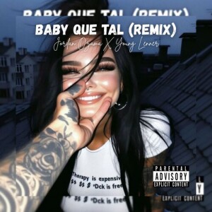 Album BABY QUE TAL (REMIX) [Explicit] from djkenox