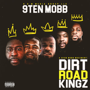 Album A 9ten Mobb Movement: Dirt Road Kingz (Explicit) oleh 9Ten Mobb
