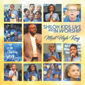 Shiloh Kids的專輯Shiloh Kids Live and in Worship - Most High King