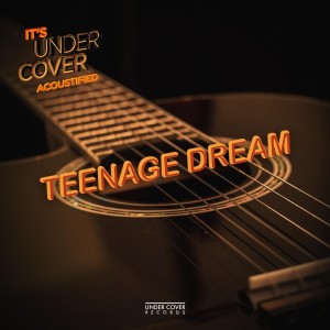 Under Cover Collective的專輯Teenage Dream