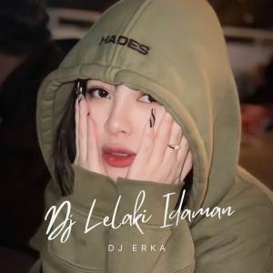 Listen to dj lelaki idaman song with lyrics from DJ ERKA