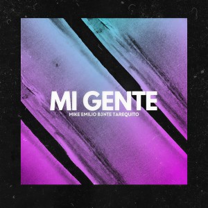 收聽Mike Emilio的Mi Gente歌詞歌曲