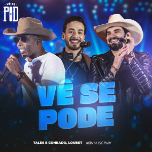 Album Vê Se Pode (Vê Se Pod, Ao Vivo) from Tales e Conrado