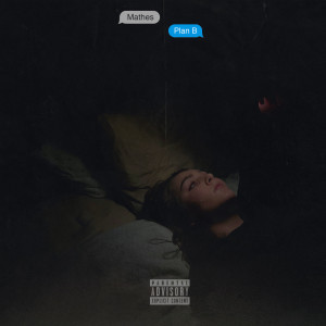 ดาวน์โหลดและฟังเพลง Plan B (Explicit) พร้อมเนื้อเพลงจาก Mathes